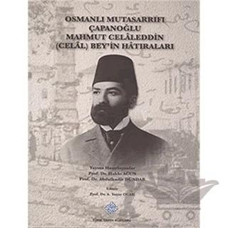 Osmanlı Mutasarrıfı Çapanoğlu Mahmut Celaleddin (Celal) Bey'in Hatıraları
