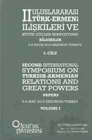 II. Uluslararası Türk-Ermeni İlişkileri ve Büyük Güçler Sempozyumu (2 Cilt)