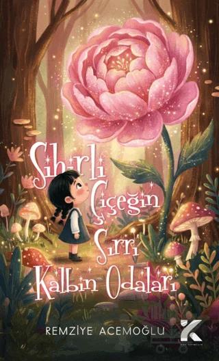Sihirli Çiçeğin Sırrı Kalbin Odaları
