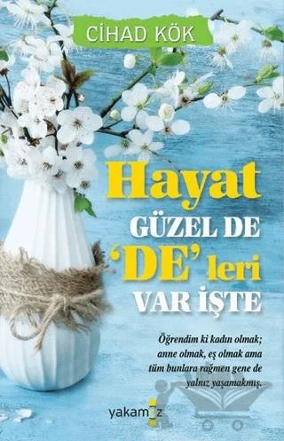 Hayat Güzel De ‘De'leri Var İşte