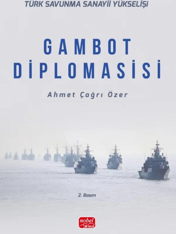 Türk Savunma Sanayii Yükselişi - GAMBOT DİPLOMASİSİ