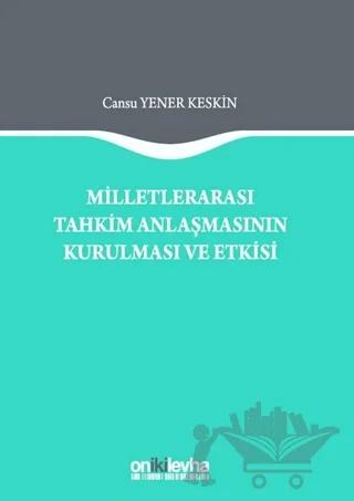 Milletlerarası Tahkim Anlaşmasının Kurulması ve Etkisi