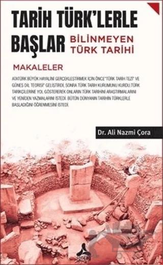 Tarih Türk'lerle Başlar Bilinmeyen Türk Tarihi