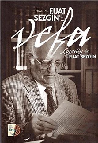 Prof. Dr. Fuat Sezgin’e Vefa
