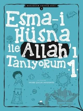 Esma-i Hüsna İle Allah'ı Tanıyorum 1 - Değerler Eğitimi Seti 3