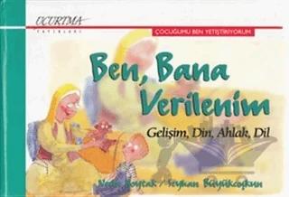 Ben, Bana Verilenim