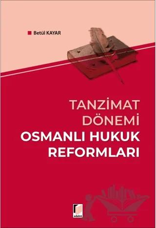 Tanzimat Dönemi Osmanlı Hukuk Reformları