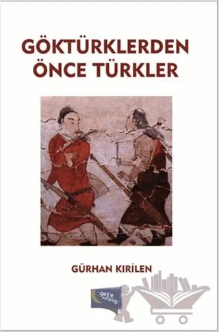 Göktürklerden Önce Türkler