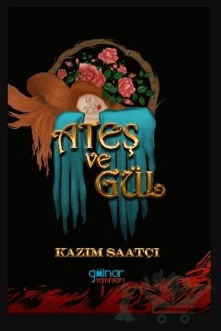Ateş Ve Gül
