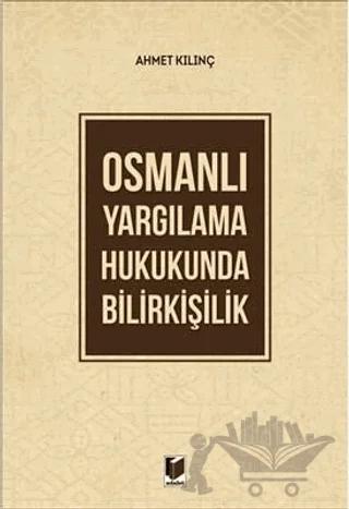 Osmanlı Yargılama Hukukunda Bilirkişilik