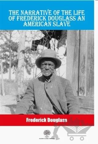 The Narrative Of The Life Of Frederick Douglass An American Slave