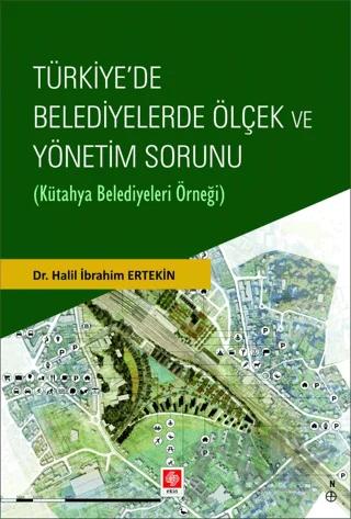 Türkiye'de Belediyelerde Ölçek ve Yönetim Sorunu (Kütahya Belediyeleri Örneği)