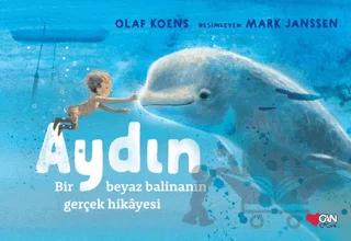Aydın: Bir Beyaz Balinanın Gerçek Hikayesi