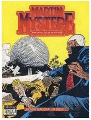Martin Mystere Klasik Maceralar Dizisi Sayı: 7 İmkansızlıklar Dedektifi