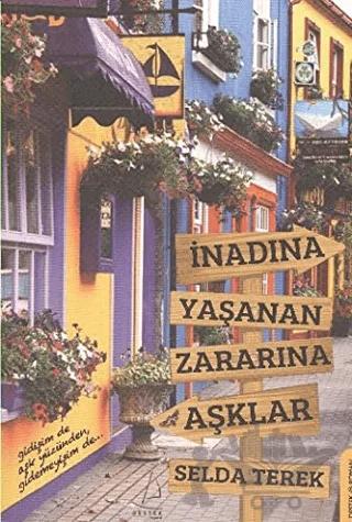 İnadına Yaşanan Zararına Aşklar