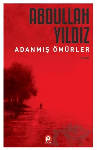 Adanmış Ömürler – Abdullah Yıldız – Pınar Yayınları kitap kapağı
