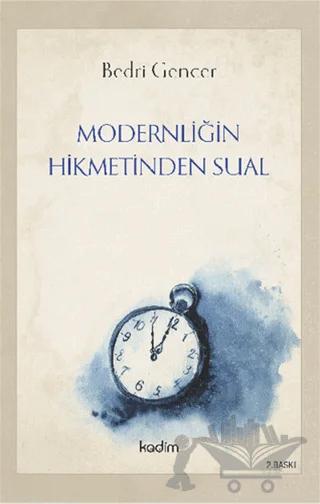 Modernliğin Hikmetinden Sual
