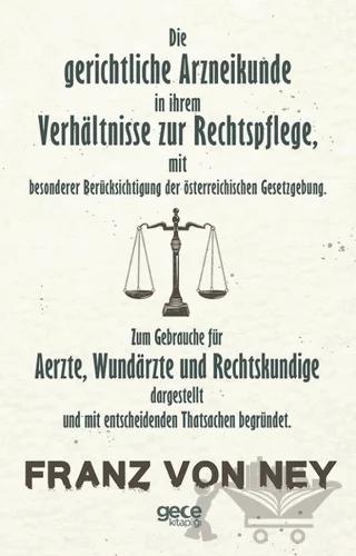 Die Gerichtliche Arzneikunde in İhrem Verhaltnisse Zur Rechtspflege