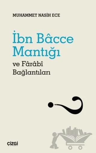 İbn Bacce Mantığı ve Farabi Bağlantıları