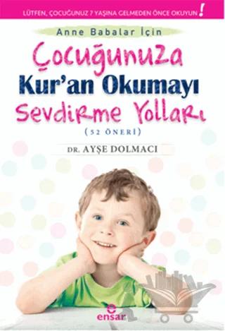 Anne Babalar İçin Çocuğunuza Kur'an Okumayı Sevdirme Yolları