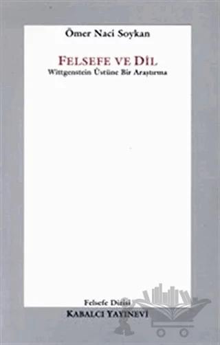 Felsefe ve Dil Wittgenstein Üstüne Bir Araştırma