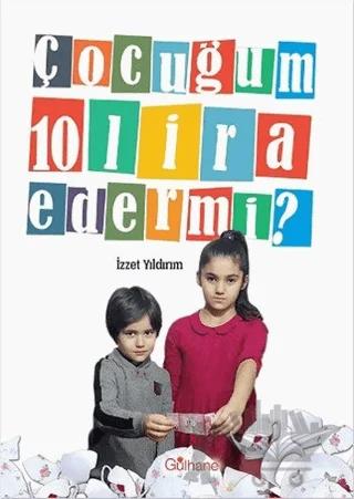 Çocuğum 10 Lira Eder Mi?