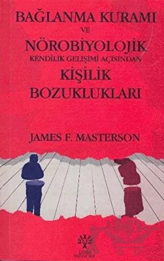 Bağlanma Kuramı ve Nörobiyolojik Kendilik Gelişimi Açısından Kişilik Bozuklukları