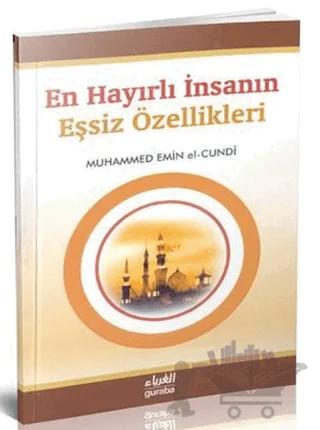 En Hayırlı İnsanın Eşsiz Özellikleri