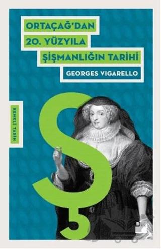 Ortaçağ'dan 20. Yüzyıla Şişmanlığın Tarihi
