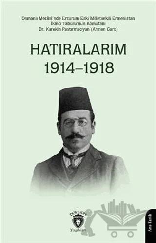 Hatıralarım 1914–1918 (Osmanlı Meclisinde Erzurum Eski Milletvekili)