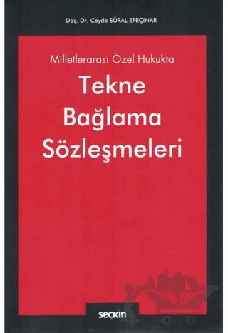 Milletlerarası Özel Hukukta Tekne Bağlama Sözleşmeleri