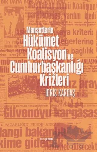 Manşetlerle Hükümet, Koalisyon ve Cumhurbaşkanlığı Krizleri