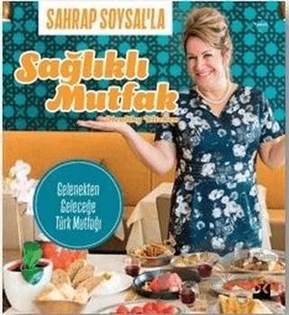 Sahrap Soysal’la Sağlıklı Mutfak