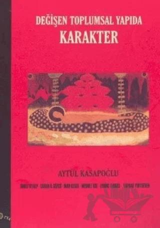 Değişen Toplumsal Yapıda Karakter