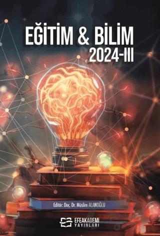 Eğitim & Bilim 2024-III – Kolektif – Efe Akademi Yayınları kitap kapağı
