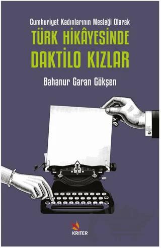 Cumhuriyet Kadınlarının Mesleği Olarak Türk Hikayesinde Daktilo Kızlar