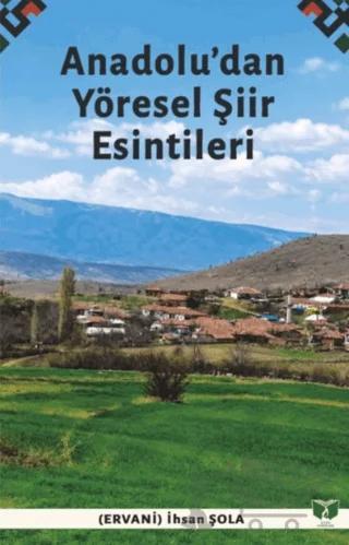 Anadolu’dan Yöresel Şiir Esintileri