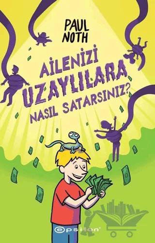 Ailenizi Uzaylılara Nasıl Satarsınız