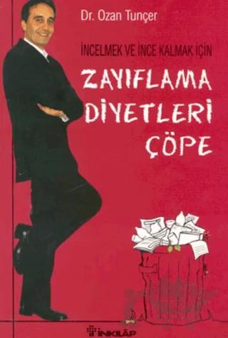 İncelmek ve İnce Kalmak İçin Zayıflama Diyetleri Çöpe