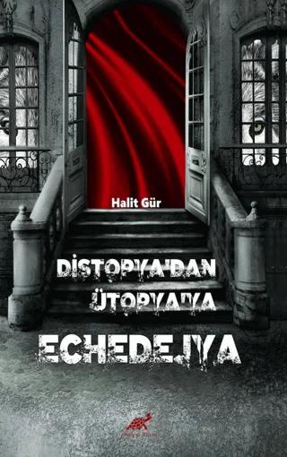 Di̇stopya’dan Ütopya’ya Echedejya