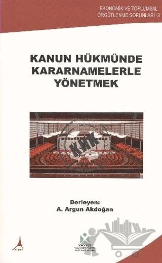 Kanun Hükmünde Kararnamelerle Yönetmek