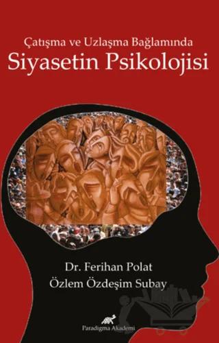 Çatışma ve Uzlaşma Bağlamında Siyasetin Psikolojisi