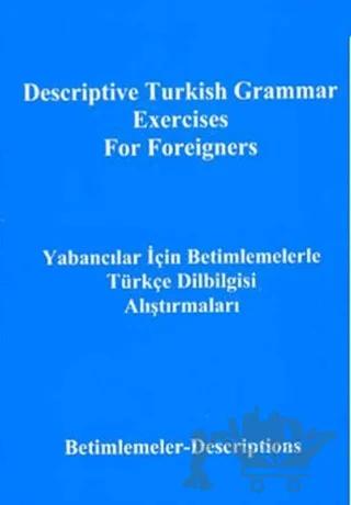 Yabancılar İçin Betimlemelerle Türkçe Dilbilgisi Alıştırmaları Descriptive Turkish Grammar Exercises for Foreigners
