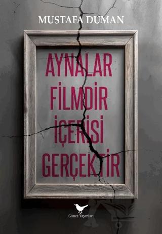 Aynalar Filmdir İçerisi Gerçektir