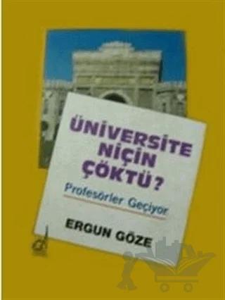 Üniversite Niçin Çöktü? Profesörler Geçiyor
