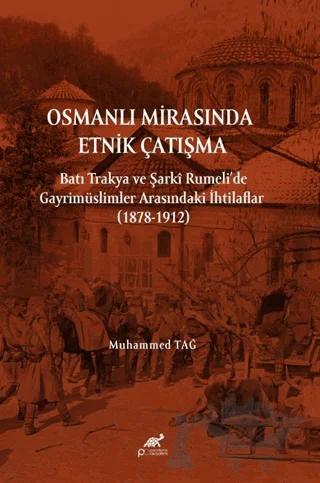 Osmanlı Mirasında Etnik Çatışma – Muhammed Tağ – Paradigma Akademi Yayınları kitap kapağı