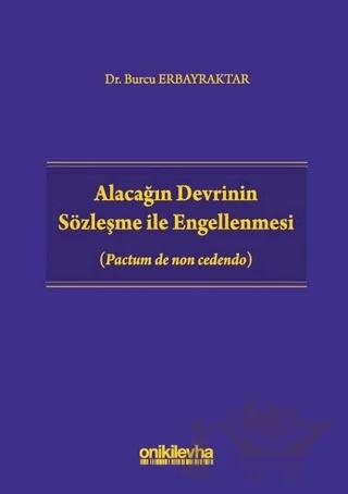 Alacağın Devrinin Sözleşme ile Engellenmesi