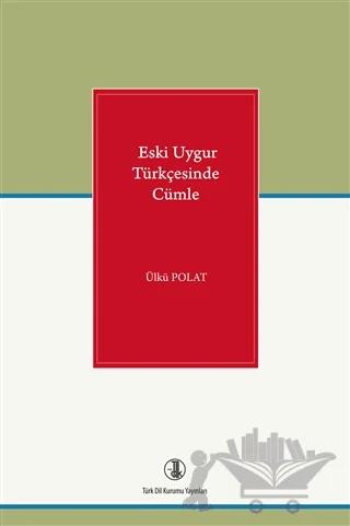 Eski Uygur Türkçesinde Cümle