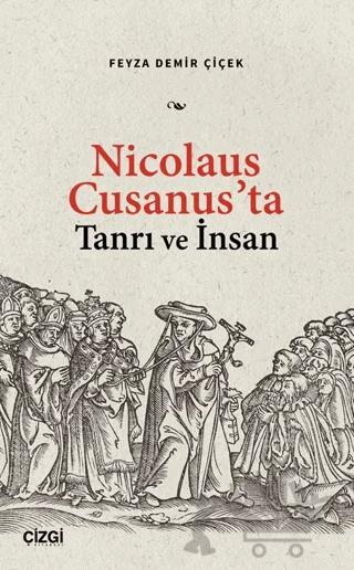 Nicolaus Cusanus’ta Tanrı ve İnsan