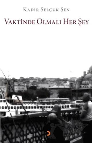 Vaktinde Olmalı Her Şey